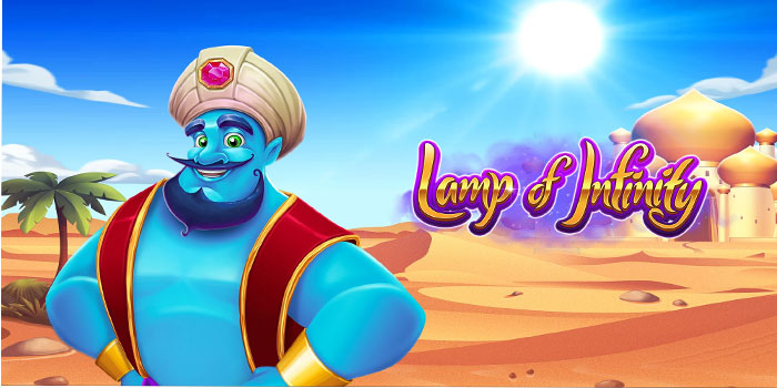 Cara Menang Bermain Slot Lamp Of Infinity Dapatkan Hadiah Besar
