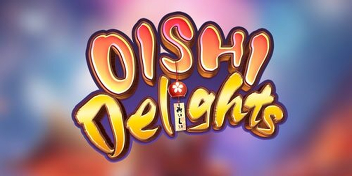 Taktik Jitu Slot Online Oishi Delights Bikin Cuan Banyak