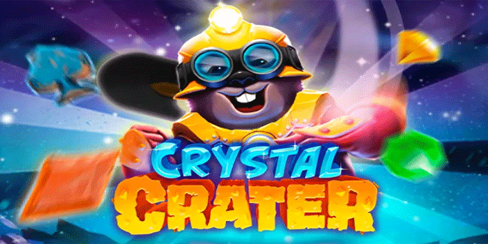 Trik Sukses Mendapatkan Jackpot Besar Slot Crystal Crater 