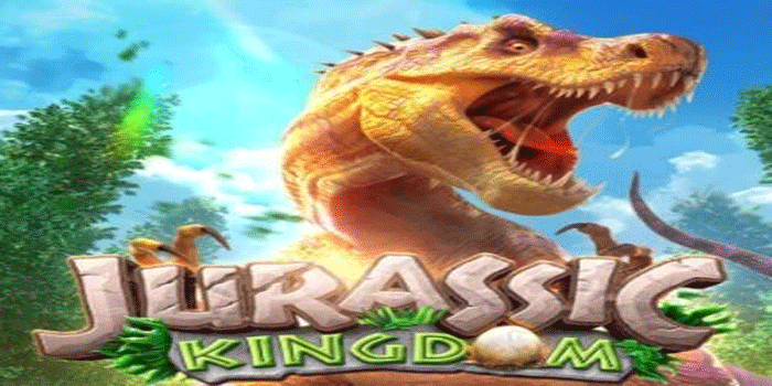 Tips Ampuh Mendapatkan Maxwin Selalu Slot Jurassic Kingdom 