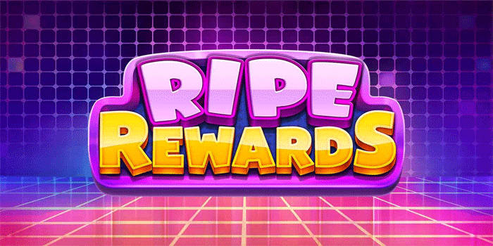 Tips Jitu Meraih Kemenangan Besar Slot Online Ripe Rewards 