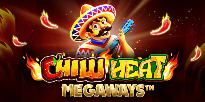 Trik Jitu Mendapatkan Jackpot Besar Di Chilli Heat Megaways 