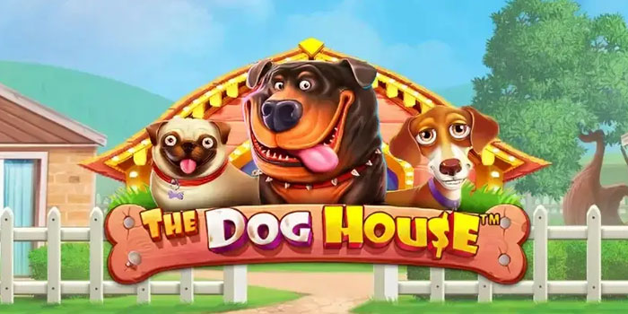 Rahasia Jackpot Besar Slot The Dog House Terbukti Gacor