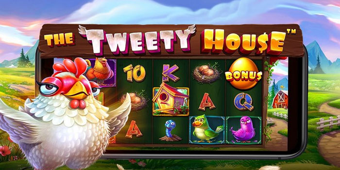 Tips Terbaik Raih Jackpot di Slot The Tweety House
