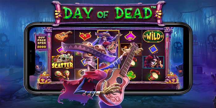 Langkah Jitu Menang Besar di Slot Day of Dead