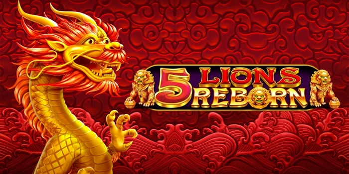 Rahasia Menghindari Kekalahan di Slot 5 Lions Reborn