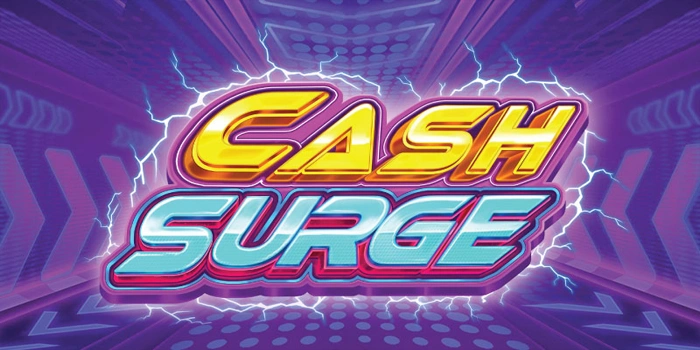 Panduan Lengkap Slot Cash Surge Untuk Pemula