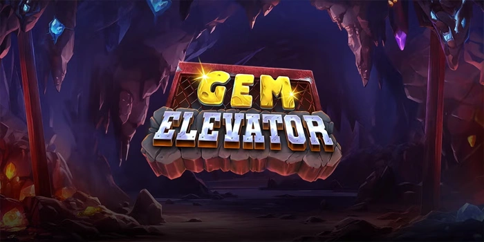 Trik Pintar Menghadapi Slot Gem Elevator Dengan Volatilitas Tinggi