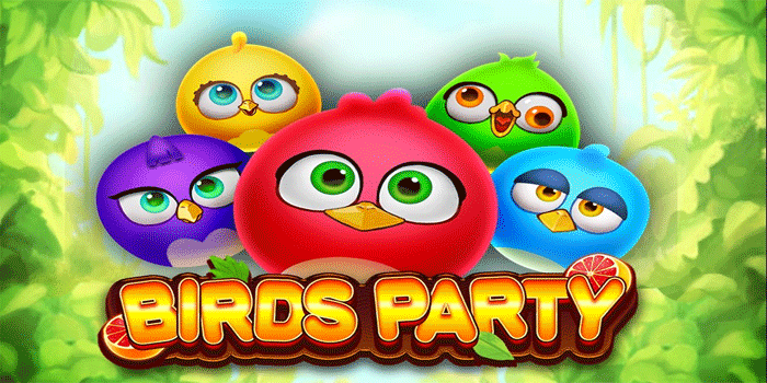 Tips Jitu Mendapatkan Maxwin Slot Bird Party Tanpa Modal Besar
