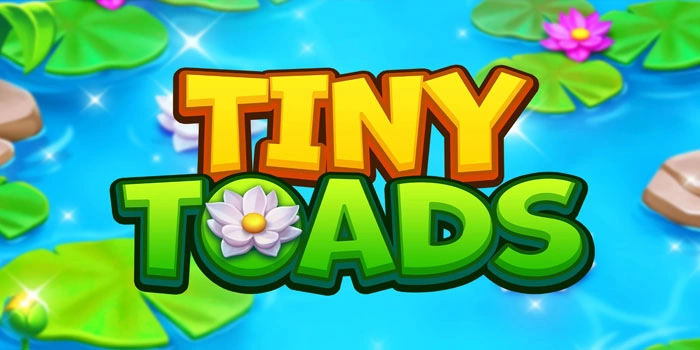 Panduan Sukses Main Slot Tiny Toads Auto Untung