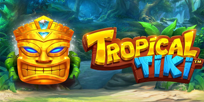 Panduan Agar Mudah Jackpot di Slot Tropical Tiki