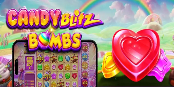 Strategi Cerdas Mendapatkan Jackpot Di Slot Candy Blitz Bombs