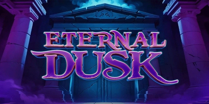 Rasakan Misteri dan Serunya Slot Eternal Dusk