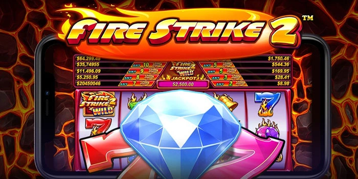 Cara Jitu Untuk Dapatkan Jackpot Beruntun di Slot Fire Strike 2 