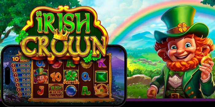 Strategi Aman Agar Tetap Menikmati Permainan Di Slot Irish Crown