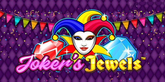 Strategi Bermain Slot Joker's Jewels Agar Tetap Terkontrol 
