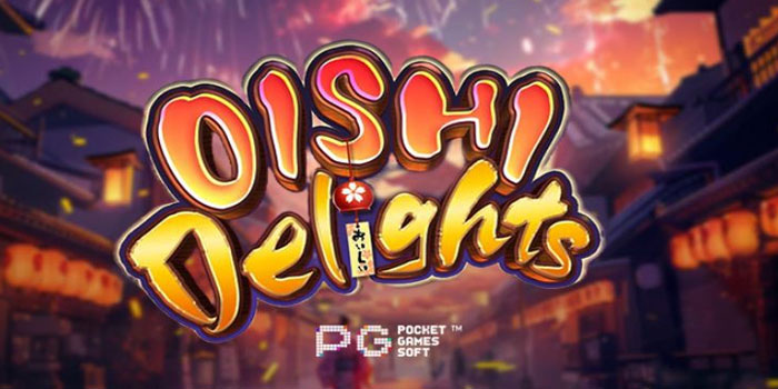 Pola Jitu dan Cerdas Raih Jackpot di Slot Oishi Delights