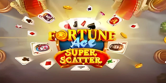 Trik Rahasia Menang Besar Slot Fortune Ace Super Scatter Online