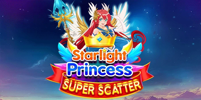 Langkah Mudah Menuju Jackpot Impian di Slot Starlight Princess Super Scatter