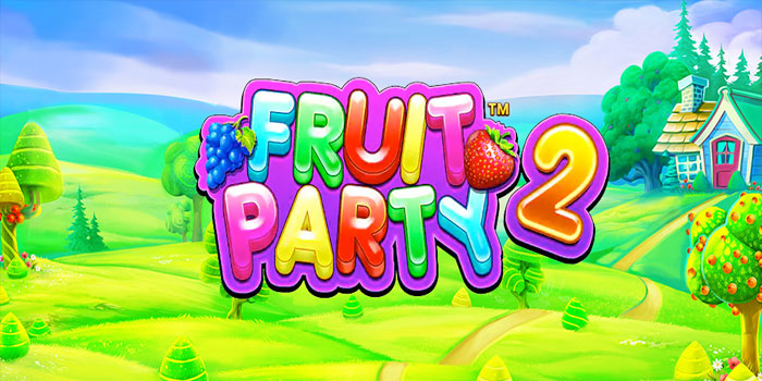 Panduan Bermain Untuk Menang Jackpot di Slot Fruit Party 2