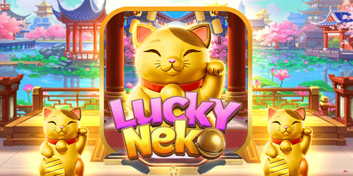 Strategi Rahasia Menang Fantastis di Slot Lucky Neko