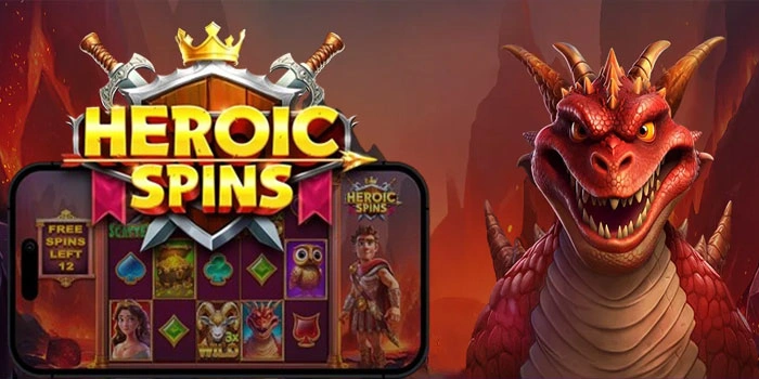 Cara Cepat Untuk Mendapatkan Jackpot Gede di Slot Heroic Spins